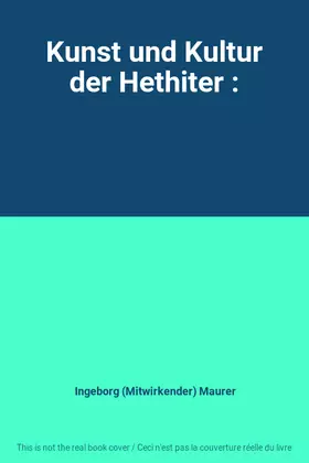 Couverture du produit · Kunst und Kultur der Hethiter :