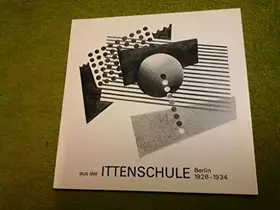 Couverture du produit · aus der ittenschule berlin 1926 -1934. beiträge zur geschichte der ittenschule in berlin von magdalena droste. künstler aus der