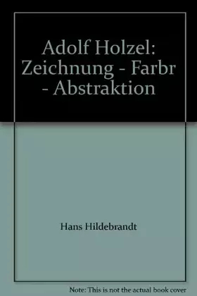 Couverture du produit · Adolf Holzel: Zeichnung - Farbr - Abstraktion