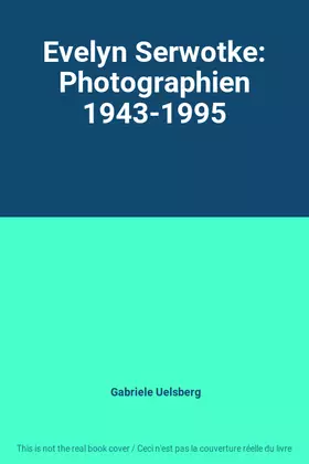 Couverture du produit · Evelyn Serwotke: Photographien 1943-1995