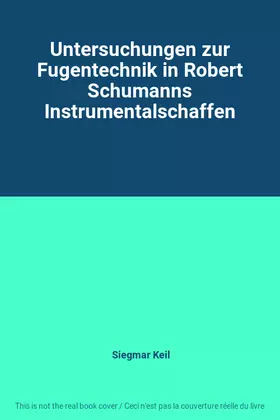 Couverture du produit · Untersuchungen zur Fugentechnik in Robert Schumanns Instrumentalschaffen