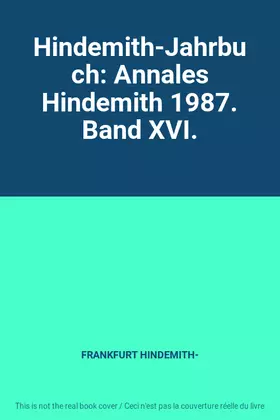 Couverture du produit · Hindemith-Jahrbuch: Annales Hindemith 1987. Band XVI.
