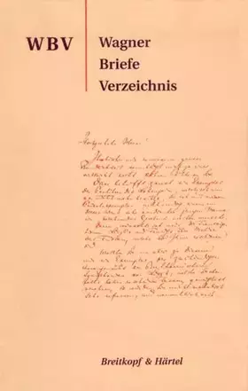 Couverture du produit · Wagner-Briefe-Verzeichnis(WBV) (BV 330 ): Chronologisches Verzeichnis der Briefe Richard Wagners