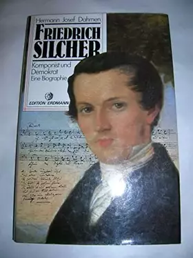 Couverture du produit · Friedrich Silcher. Komponist und Demokrat. Eine Biographie