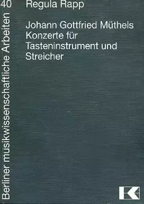 Couverture du produit · Johann Gottfried Müthels Konzerte für Tasteninstrument und Streicher (Berliner musikwissenschaftliche Arbeiten)
