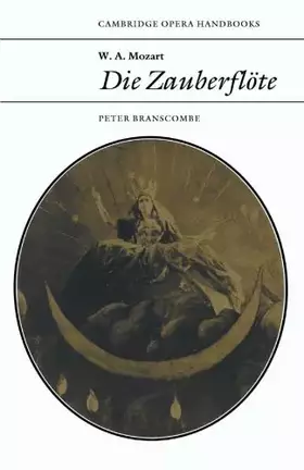 Couverture du produit · W. A. Mozart: Die Zauberflöte (Cambridge Opera Handbooks)