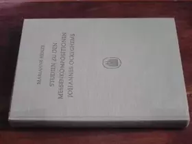 Couverture du produit · Berliner Studien zur Musikwissenschaft Band 12 Studien zu den Messenkompositionen Johannes Ockeghems