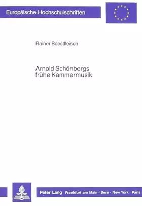 Couverture du produit · Arnold Schönbergs frühe Kammermusik: Studien unter besonderer Berücksichtigung der ersten beiden Streichquartette: Studien unte