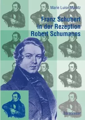 Couverture du produit · Franz Schubert in der Rezeption Robert Schumanns: Studien zur Ästhetik und Instrumentalmusik