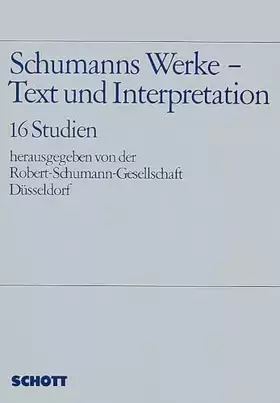 Couverture du produit · Schumanns Werke: Texte und Interpretation. Band 2. (Schumann-Forschungen, Band 2)