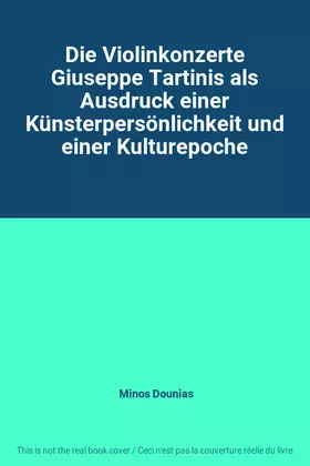 Couverture du produit · Die Violinkonzerte Giuseppe Tartinis als Ausdruck einer Künsterpersönlichkeit und einer Kulturepoche