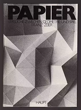 Couverture du produit · Papier. Versuche zwischen Geometrie und Spiel.