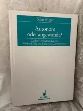Couverture du produit · Autonom oder angewandt?: Zu den Hörspielmusiken von Winfried Zillig und Bernd Alois Zimmermann. Band 5. (Kölner Schriften zur N