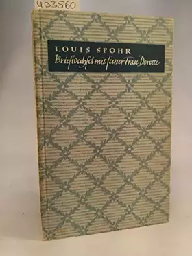 Couverture du produit · Louis Spohr. Briefwechsel mit seiner Frau Dorette