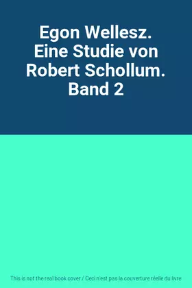 Couverture du produit · Egon Wellesz. Eine Studie von Robert Schollum. Band 2