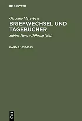 Couverture du produit · Briefwechsel und Tagebücher, 5 Bde., Bd.3, 1837-1845 (Giacomo Meyerbeer: Briefwechsel und Tagebücher)