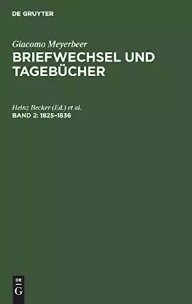 Couverture du produit · Briefwechsel und Tagebücher, 5 Bde., Bd.2, 1825-1836 (Giacomo Meyerbeer: Briefwechsel und Tagebücher)