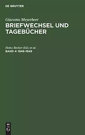 Couverture du produit · Briefwechsel und Tagebücher, 5 Bde., Bd.4, 1846-1849 (Giacomo Meyerbeer: Briefwechsel und Tagebücher)