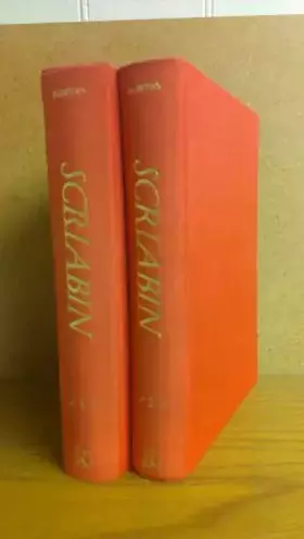 Couverture du produit · Scriabin: A Biography of the Russian Composer 1871-1915 (2 Volume Set)