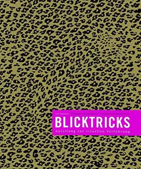 Couverture du produit · Blicktricks: Anleitung zur visuellen Verführung