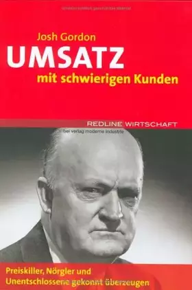 Couverture du produit · Umsatz mit schwierigen Kunden. Preiskiller, Nörgler und Unentschlossene gekonnt überzeugen
