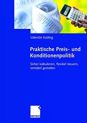 Couverture du produit · Praktische Preis- und Konditionenpolitik: Sicher kalkulieren, flexibel steuern, rentabel gestalten