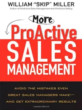 Couverture du produit · More Proactive Sales Management: Avoid the Mistakes Even Great Sales Managers Make- and Get Extraordinary Results