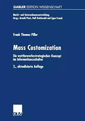 Couverture du produit · Mass Customization. Ein wettbewerbsstrategisches Konzept im Informationszeitalter (Markt- und Unternehmensentwicklung Markets a