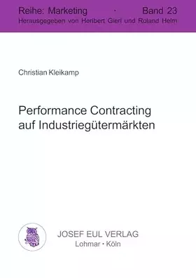 Couverture du produit · Performance Contracting auf Industriegütermärkten: Eine Analyse der Eintrittsentscheidungen und des Vermarktungsprozesses. Mark