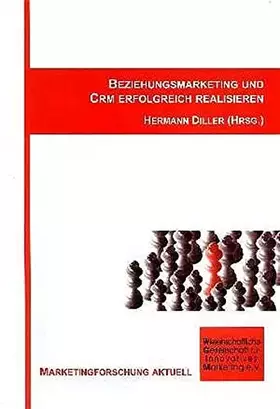 Couverture du produit · Beziehungsmarketing und CRM erfolgreich realisieren (Marketingforschung aktuell)