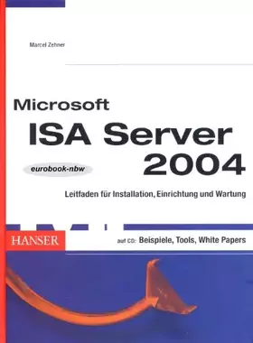 Couverture du produit · Microsoft ISA Server 2004: Leitfaden für Installation, Einrichtung und Wartung