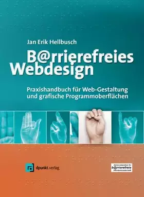 Couverture du produit · Barrierefreies Webdesign. Praxishandbuch für Webgestaltung und grafische Programmoberflächen