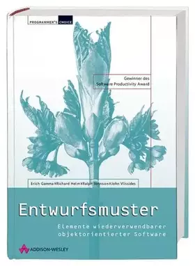 Couverture du produit · Entwurfsmuster . Elemente wiederverwendbarer objektorientierter Software (Programmer's Choice)