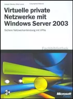 Couverture du produit · Virtuelle Private Netzwerke mit Windows Server 2003: Sichere Netzwerkanbindung mit VPNs
