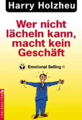 Couverture du produit · Wer nicht lächeln kann, macht kein Geschäft: Emotional Selling