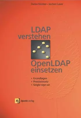 Couverture du produit · LDAP verstehen, OpenLDAP einsetzen: Grundlagen, Praxiseinsatz und Single-sign-on-Mechanismen