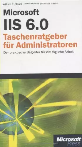 Couverture du produit · Microsoft IIS 6.0 Taschenratgeber für Administratoren. Der praktische Begleiter für die tägliche Arbeit