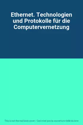 Couverture du produit · Ethernet. Technologien und Protokolle für die Computervernetzung