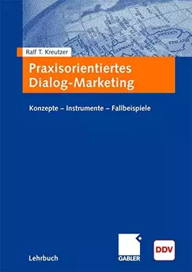 Couverture du produit · Praxisorientiertes Dialogmarketing: Konzepte - Instrumente - Fallbeispiele
