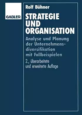 Couverture du produit · Strategie und Organisation: Analyse und Planung der Unternehmensdiversifikation mit Fallbeispielen