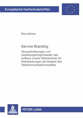 Couverture du produit · Service Branding: Ein Beitrag zum Aufbau erfolgreicher Dienstleistungsmarken am Beispiel des Telekommunikationsmarktes (Europäi