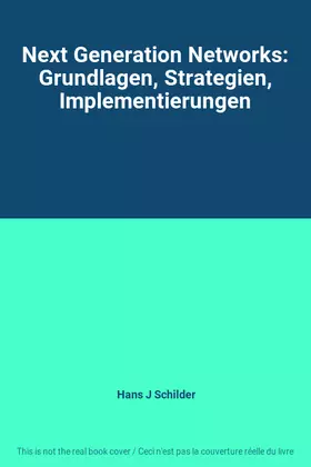 Couverture du produit · Next Generation Networks: Grundlagen, Strategien, Implementierungen