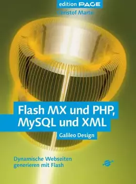 Couverture du produit · Flash MX und PHP, MySQL und XML - Dynamische Webseiten generieren mit Flash, mit CD (Galileo Design)