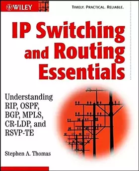 Couverture du produit · IP Switching and Routing Essentials: Understanding RIP, OSPF, BGP, MPLS, CR–LDP, and RSVP–TE