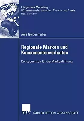 Couverture du produit · Regionale Marken und Konsumentenverhalten: Konsequenzen für die Markenführung (Integratives Marketing - Wissenstransfer zwische
