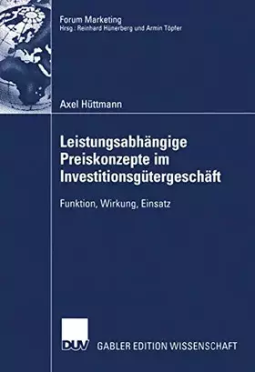 Couverture du produit · Leistungsabhängige Preiskonzepte im Investitionsgütergeschäft: Funktion, Wirkung, Einsatz (Forum Marketing) (German Edition)