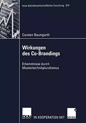 Couverture du produit · Wirkungen des Co-Brandings: Erkenntnisse durch Mastertechnikpluralismus (neue betriebswirtschaftliche forschung (nbf), 314, Ban