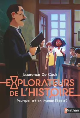 Couverture du produit · Explorateurs de l'Histoire : Pourquoi a-t-on inventé l'école ? (2)