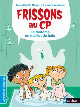 Couverture du produit · Frissons au CP - Le fantôme en maillot de bain - Dès 6 ans