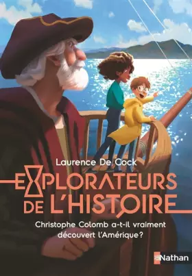 Couverture du produit · Christophe Colomb a-t-il vraiment découvert l'Amérique ? - Explorateurs de l'histoire - Dès 8 ans (1)